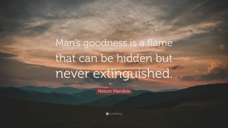 4864789-nelson-mandela-quote-man-s-goodness-is-a-flame-that-can-be-hidden